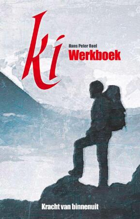 Ki, werkboek - Kracht van binnenuit - Hans Peter Roel Ki, werkboek - Kracht van binnenuit - Hans Peter Roel