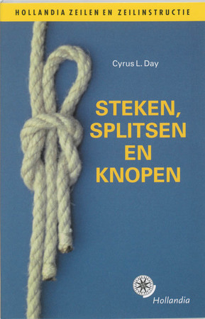 Steken, splitsen en knopen - Cyrus L. Day Steken, splitsen en knopen - Cyrus L. Day