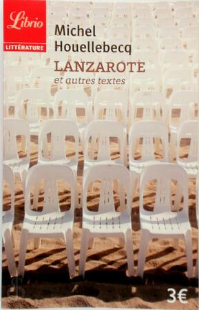 Lanzarote et autres textes - Michel Houellebecq