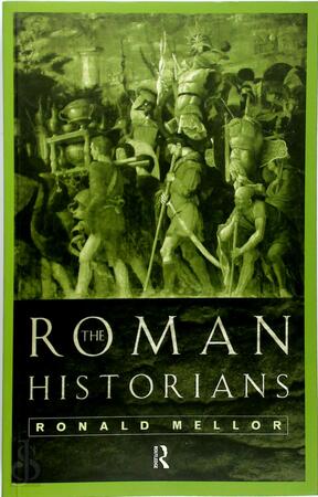 The Roman Historians Ronald Mellor (ISBN 9780415117746) De Slegte