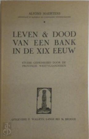Leven & dood van een bank in de XIX eeuw - Alfons Maertens