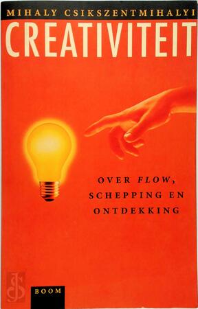 Creativiteit: over 'flow', schepping en ontdekking - Mihaly Csikszentmihalyi