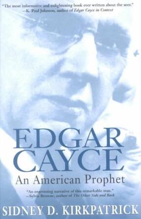 Edgar Cayce - Sidney D. Kirkpatrick