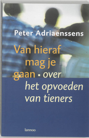 Van hieraf mag je gaan - Peter Adriaenssens Van hieraf mag je gaan - Peter Adriaenssens