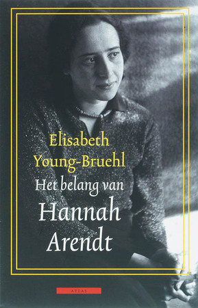 Het belang van Hannah Arendt - Elisabeth Young-bruehl Het belang van Hannah Arendt - Elisabeth Young-bruehl