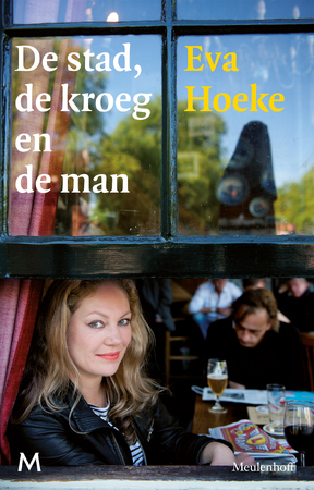 De stad, de kroeg en de man - Eva Hoeke