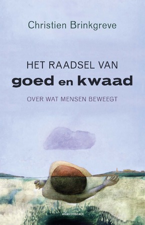 Het raadsel van goed en kwaad - Christien Brinkgreve