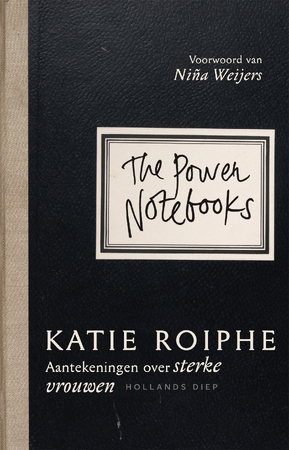 The Power Notebooks - Katie Roiphe