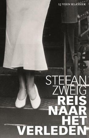 Reis naar het verleden - Stefan Zweig Reis naar het verleden - Stefan Zweig