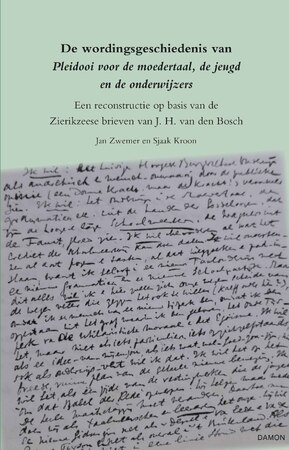De wordingsgeschiedenis van Pleidooi voor de moedertaal, de jeugd en de onderwijzers - Jan Zwemer, Sjaak Kroon