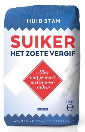 Suiker, het zoete vergif - Huib Stam Suiker, het zoete vergif - Huib Stam