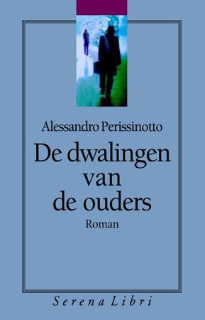 De dwalingen van de ouders - Alessandro Perissinotto