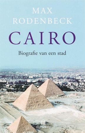 Cairo: biografie van een stad - Max Rodenbeck Cairo: biografie van een stad - Max Rodenbeck