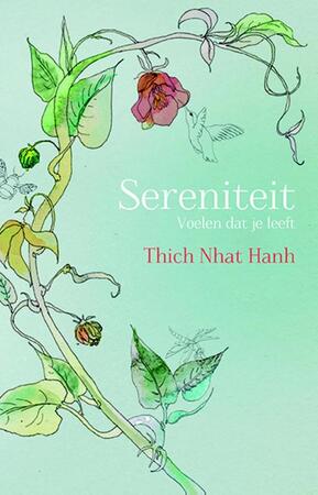 Sereniteit - Thich Nhat Hanh Sereniteit - Thich Nhat Hanh