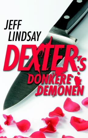 Dexters Donkere Demonen - Jeff Lindsay Dexters Donkere Demonen - Jeff Lindsay