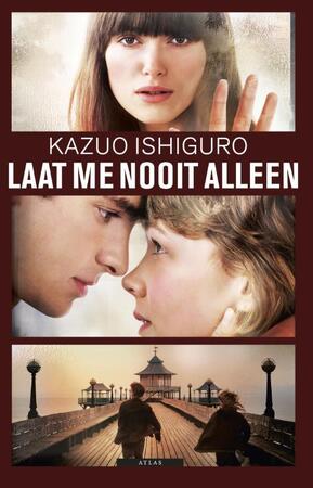 Laat me nooit alleen - Kazuo Ishiguro Laat me nooit alleen - Kazuo Ishiguro
