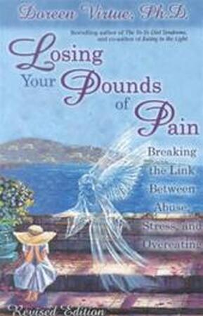 Losing Your Pounds of Pain - Doreen Virtue Losing Your Pounds of Pain - Doreen Virtue