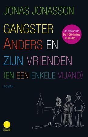 Gangster Anders en zijn vrienden (en een enkele vijand) - Jonas Jonasson Gangster Anders en zijn vrienden (en een enkele vijand) - Jonas Jonasson