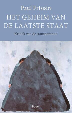 Het geheim van de laatste staat - Paul Frissen Het geheim van de laatste staat - Paul Frissen