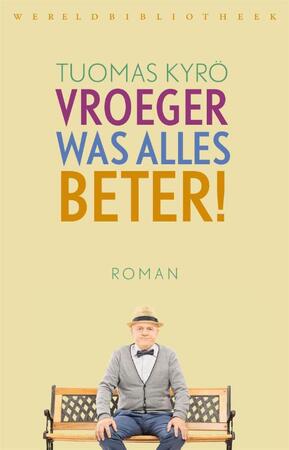 Vroeger was alles beter! - Tuomas Kyrö