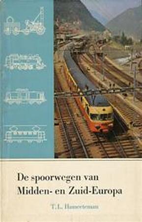 De spoorwegen van Midden- en Zuid-Europa - T. L. Hameeteman