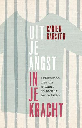 Uit je angst, in je kracht - Carien Karsten Uit je angst, in je kracht - Carien Karsten