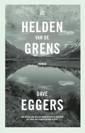 Helden van de grens - Dave Eggers Helden van de grens - Dave Eggers