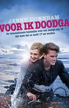 Voor ik doodga - Jenny Downham Voor ik doodga - Jenny Downham