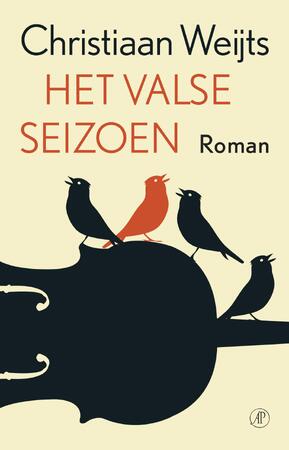 Het valse seizoen - Christiaan Weijts Het valse seizoen - Christiaan Weijts