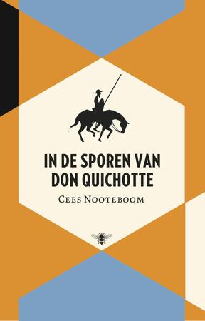 In de sporen van Don Quichotte - Cees Nooteboom In de sporen van Don Quichotte - Cees Nooteboom