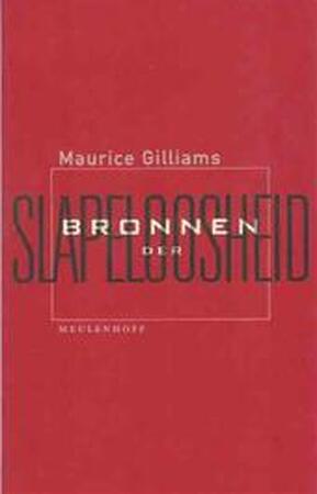 Bronnen der slapeloosheid - Maurice Gilliams Bronnen der slapeloosheid - Maurice Gilliams