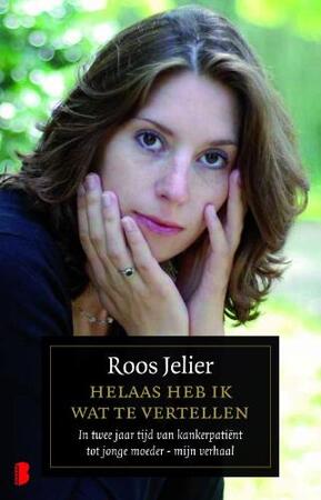 Helaas heb ik wat te vertellen - Roos Jelier
