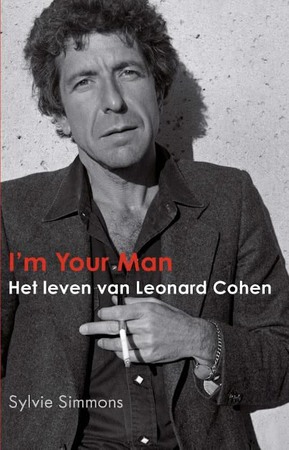 I'm your man - Het leven van Leonard Cohen - Sylvie Simmons I'm your man - Het leven van Leonard Cohen - Sylvie Simmons