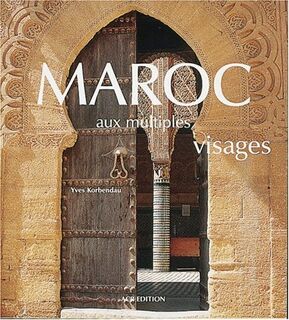 Maroc aux multiples visages - Yves Korbendau (ISBN 9782867701238)