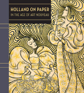 Holland on Paper in the Age of Art Nouveau - Clifford S. Ackley (ISBN 9780878467990)