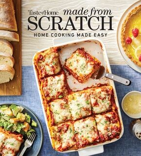 Taste of Home Made from Scratch: 275 Recipes Heirloom and Copycat Favorites Nutrition Facts Included - Taste of Home (ISBN 9798889771128)