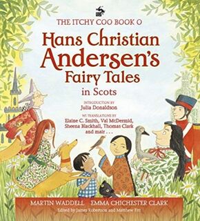 The Itchy Coo Book o Hans Christian Andersen's Fairy Tales in Scots - Martin Waddell (ISBN 9781785303135)