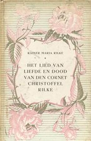 Het lied van liefde en dood van den cornet Christoffel Rilke - Rainer Maria Rilke Het lied van liefde en dood van den cornet Christoffel Rilke - Rainer Maria Rilke