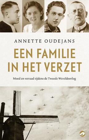 Een familie in het verzet - Annette Oudejans Een familie in het verzet - Annette Oudejans