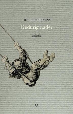 Gedurig nader - Huub Beurskens Gedurig nader - Huub Beurskens