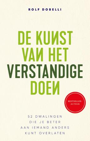 De kunst van het verstandige doen - Rolf Dobelli De kunst van het verstandige doen - Rolf Dobelli