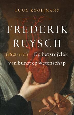 Frederik Ruysch (1638-1731) - Luuc Kooijmans Frederik Ruysch (1638-1731) - Luuc Kooijmans