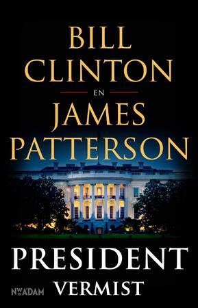 President vermist - Bill Clinton, James Patterson President vermist - Bill Clinton, James Patterson