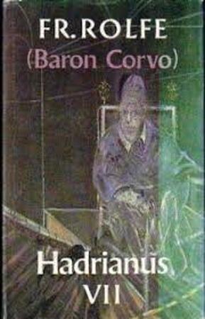 Hadrianus VII - F. Rolfe Hadrianus VII - F. Rolfe
