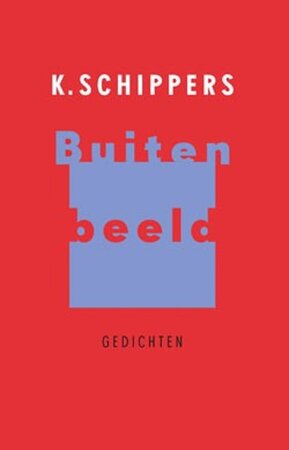 Buiten beeld - K. Schippers Buiten beeld - K. Schippers