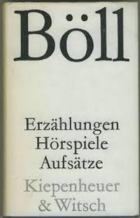 Erzählungen, Hörspiele, Aufsätze - Heinrich Böll