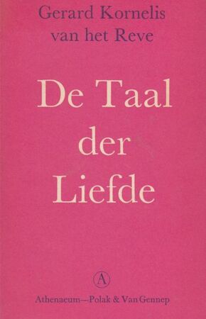 De Taal der Liefde - Gerard Kornelis van het Reve De Taal der Liefde - Gerard Kornelis van het Reve