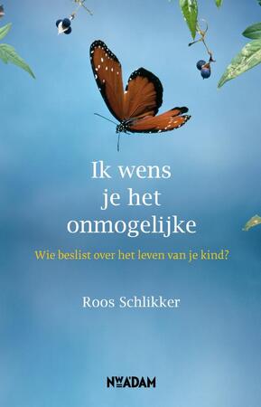 Ik wens je het onmogelijke - Roos Schlikker Ik wens je het onmogelijke - Roos Schlikker