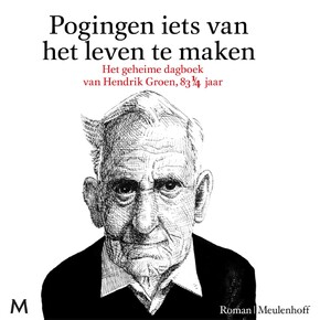 Pogingen iets van het leven te maken - Hendrik Groen Pogingen iets van het leven te maken - Hendrik Groen
