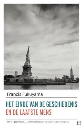 Het einde van de geschiedenis en de laatste mens - Francis Fukuyama Het einde van de geschiedenis en de laatste mens - Francis Fukuyama